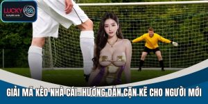 Giải Mã Kèo Nhà Cái – Nhận Biết Kèo Thơm Trong Tích Tắc