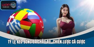 Soi Tỷ Lệ Kèo Bóng Đá Châu Âu – Dự Đoán Chuẩn Từng Trận