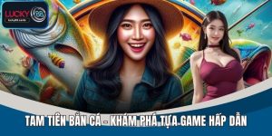 Tam Tiên Bắn Cá - Game Săn Cá Với Nhiều Boss Cá Đặc Biệt