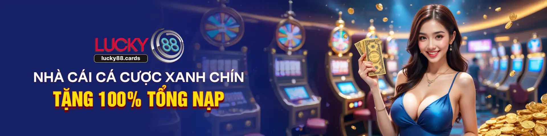 LUCKY88 - NHÀ CÁI CÁ CƯỢC XANH CHÍN TẶNG 100% TỔNG NẠP
